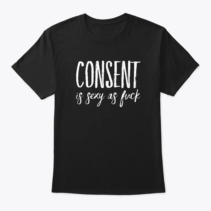 Consent is Sexy as Fuck